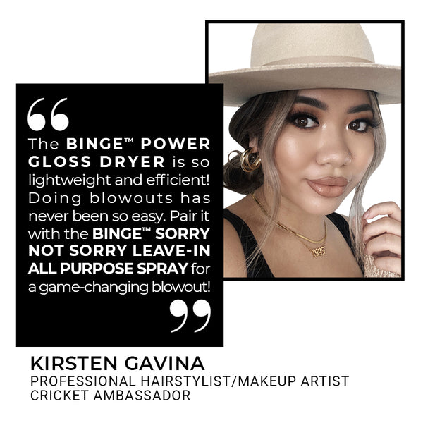 Binge Power Gloss Dryer