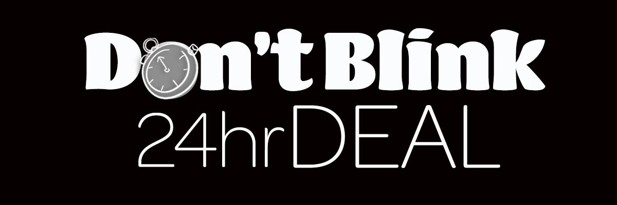 Black banner with 'Don't Blink 24hr DEAL' text and a clock icon.
