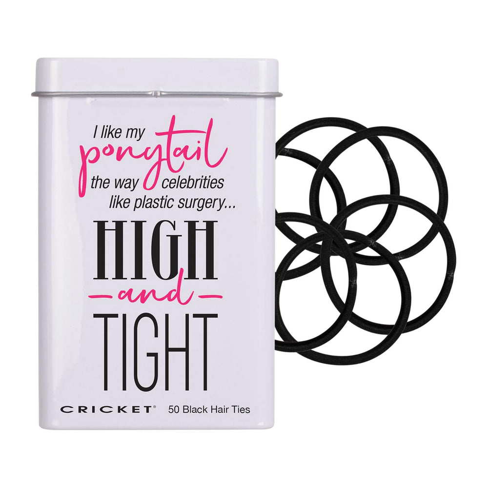 A white rectangular tin of CRICKET brand black hair ties with a humorous slogan: I like my ponytail the way celebrities like plastic surgery... HIGH and TIGHT printed on the front in black and pink text. Cricket logo at the bottom with 50 Black Hair Ties