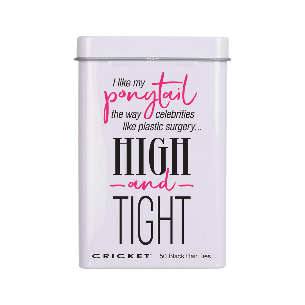 A white rectangular tin of CRICKET brand black hair ties with a humorous slogan: I like my ponytail the way celebrities like plastic surgery... HIGH and TIGHT printed on the front in black and pink text. Cricket logo at the bottom with 50 Black Hair Ties