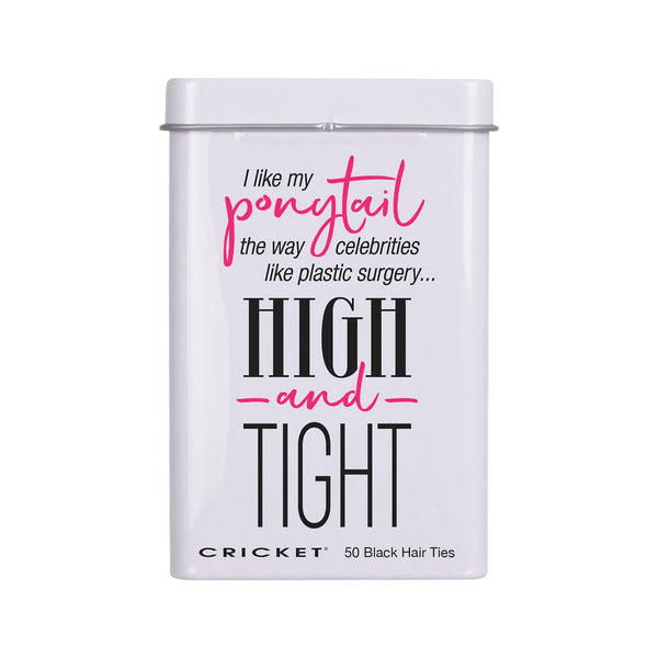 A white rectangular tin of CRICKET brand black hair ties with a humorous slogan: I like my ponytail the way celebrities like plastic surgery... HIGH and TIGHT printed on the front in black and pink text. Cricket logo at the bottom with 50 Black Hair Ties